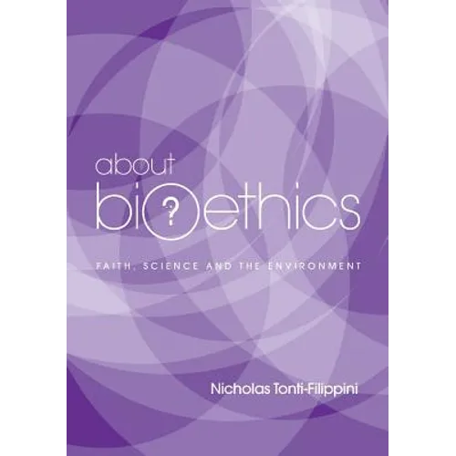 About Bioethics V: Faith, Science and the Environment