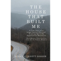The House That Built Me: A True Story of a Large Family's Survival, Growing Up in the Appalachian Mountains