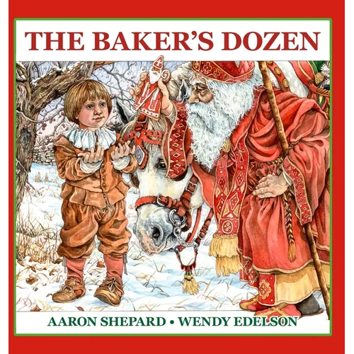 The Baker's Dozen: A Saint Nicholas Tale, with Bonus Cookie Recipe and Pattern for St. Nicholas Christmas Cookies (Special Edition)