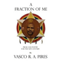 A Fraction of Me: Prose and Poetry for the New Century