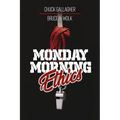 Monday Morning Ethics: The Lessons Sports Ethics Scandal Can Teach Athletes, Coaches, Sports Executives and Fans