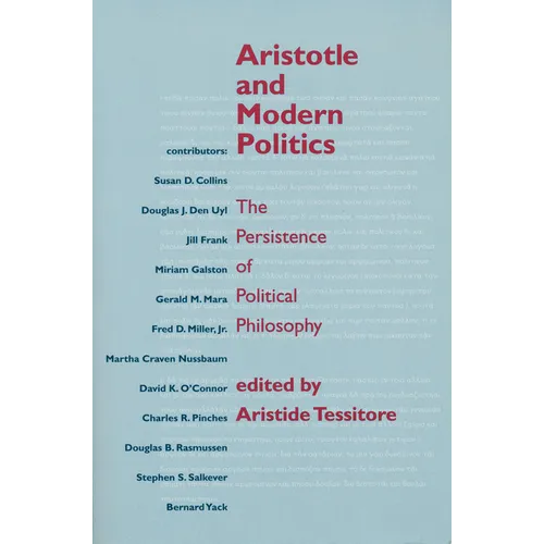 Aristotle and Modern Politics: The Persistence of Political Philosophy