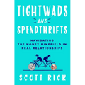 Tightwads and Spendthrifts: Navigating the Money Minefield in Real Relationships