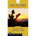 Hike the Parks: Joshua Tree National Park: Best Day Hikes, Walks, and Sights