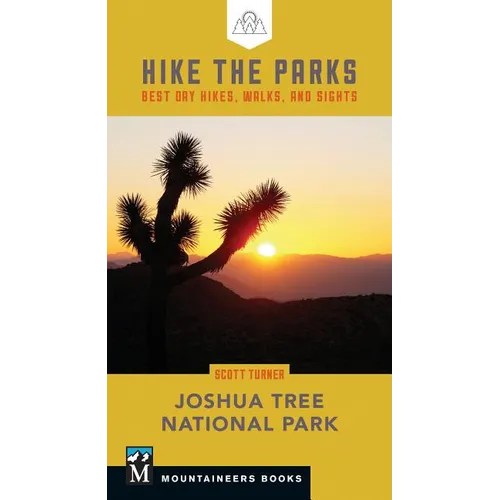 Hike the Parks: Joshua Tree National Park: Best Day Hikes, Walks, and Sights