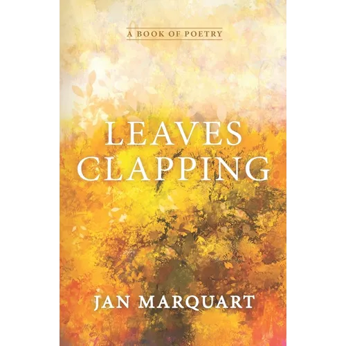 Leaves Clapping: Poems Reflecting on Everyday Situations