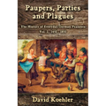 Paupers, Parties and Plagues: The History of Everyday German Peasants Vol. 2, 1450 - 1850