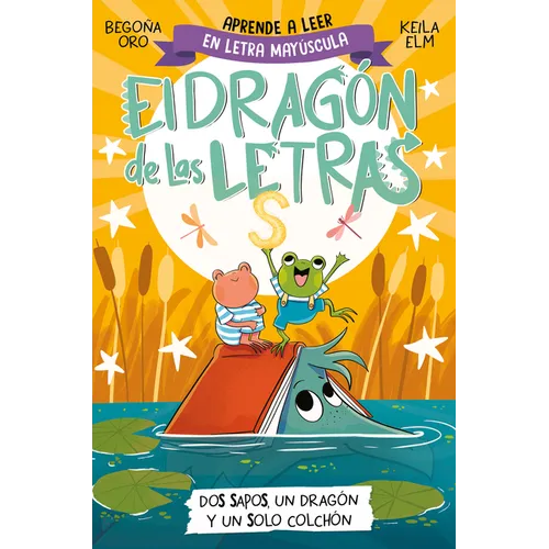 Phonics in Spanish-DOS Sapos, Un Dragón Y Un Solo Colchón / Two Frogs, One Dragon, and One Mattress . the Letters Dragon 4