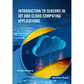 Introduction to Sensors in IoT and Cloud Computing Applications