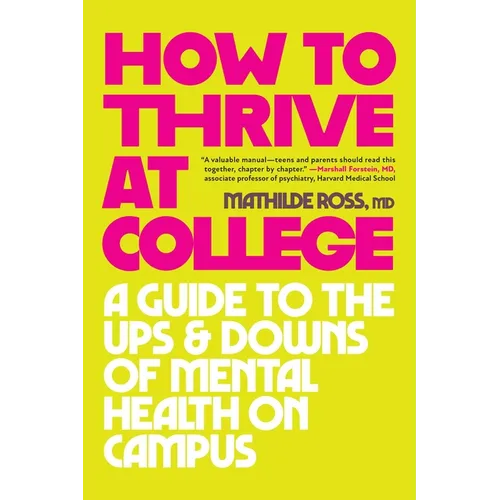 How to Thrive at College: A Guide to the Ups and Downs of Mental Health on Campus