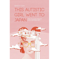 This autistic girl went to Japan: And you won't believe what happened next