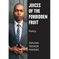Juices of the Forbidden Fruit: Poetry