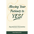Moving Your Patients to YES!: Easy Insurance Conversations