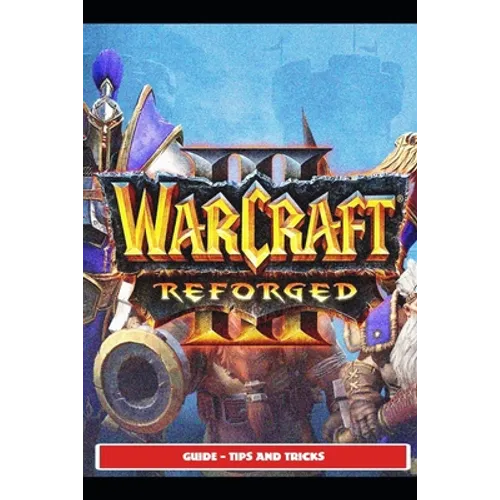 Warcraft III Reforged Guide - Tips and Tricks
