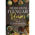 Heirloom Iyengar Recipes