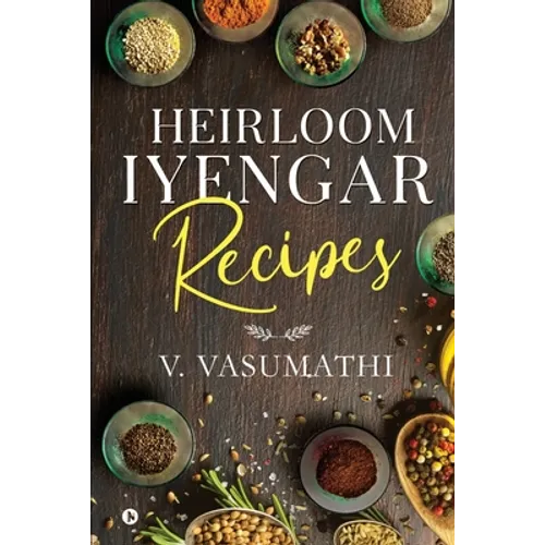 Heirloom Iyengar Recipes