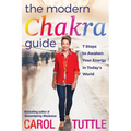 The Modern Chakra Guide: 7 Steps to Awaken Your Energy in Today's World