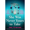 She Was Never Yours to Take: A totally gripping and addictive page-turner full of emotional family secrets