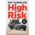High Risk: A True Story of the Sas, Drugs, and Other Bad Behaviour
