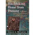 Hitchhiking Home from Danang: A Memoir of Vietnam, PTSD and Reclamation