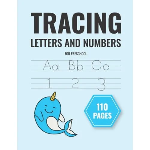 tracing letters and numbers for preschool: handwriting practice paper for kids learn letters and words and coloring (notebook 8,5 x 11 in)