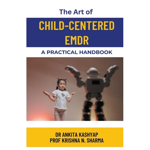 The Art of Child-Centered EMDR: A Practical Handbook