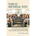 Films as Rhetorical Texts: Cultivating Discussion about Race, Racism, and Race Relations