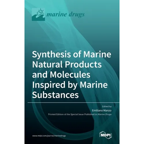 Synthesis of Marine Natural Products and Molecules Inspired by Marine Substances