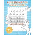 Kindergarten Tracing Letters: Alphabet Handwriting Practice Workbook For Kids Ages 3-5