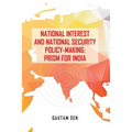 National Interest and National Security Policy-Making: Prism for India
