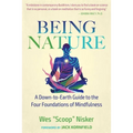 Being Nature: A Down-To-Earth Guide to the Four Foundations of Mindfulness