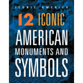 12 Iconic American Monuments and Symbols