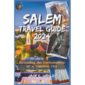 Salem Travel Guide 2023-2024: Revealing the Enchantment of a Timeless City