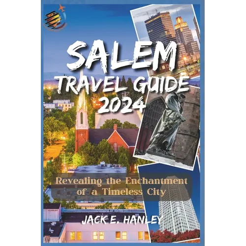 Salem Travel Guide 2023-2024: Revealing the Enchantment of a Timeless City