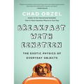 Breakfast with Einstein: The Exotic Physics of Everyday Objects