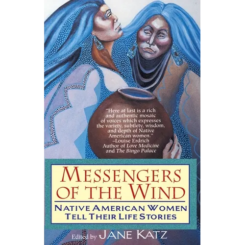 Messengers of the Wind: Native American Women Tell Their Life Stories