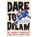 Dare to Dream: A Small-town Kid's Journey to NASA