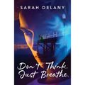 Don't Think. Just Breathe.