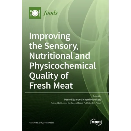 Improving the Sensory, Nutritional and Physicochemical Quality of Fresh Meat