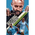 Mastering the Premier League: The Tactical Concepts Behind Pep Guardiola's Manchester City