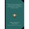 Codigo De Procedimientos Judiciales En Materia Criminal Para El Estado De Mexico (1876)