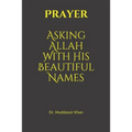 Prayer: Asking Allah With His Beautiful Names