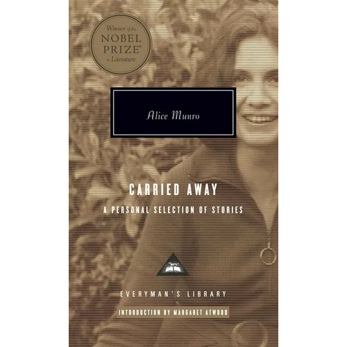 Carried Away: A Personal Selection of Stories; Introduction by Margaret Atwood