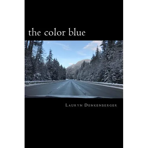 The color blue: navigating the road of life and dealing with loss, pain, happiness and demons all in one