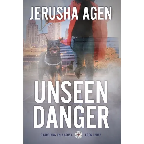 Unseen Danger: A Christian K-9 Suspense
