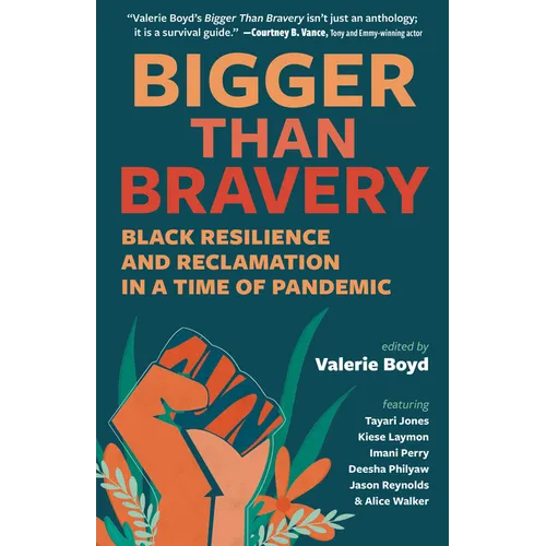 Bigger Than Bravery: Black Resilience and Reclamation in a Time of Pandemic