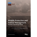 Wildlife Protection and Habitat Management: Practice and Perspectives