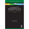 The Impacts of Neoliberalism on US Community Colleges: Reclaiming Faculty Voice in Academic Governance