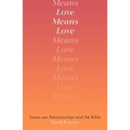 Love Means Love: Same-Sex Relationships and the Bible
