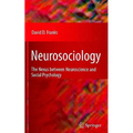 Neurosociology: The Nexus Between Neuroscience and Social Psychology